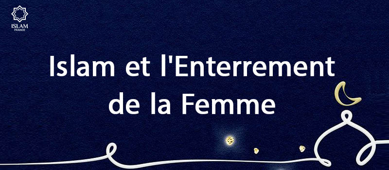 Islam et l'Enterrement de la Femme