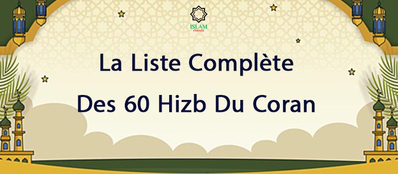 La Liste Complète Des 60 Hizb Du Coran