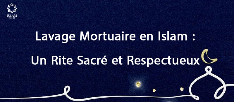 Lavage Mortuaire en Islam