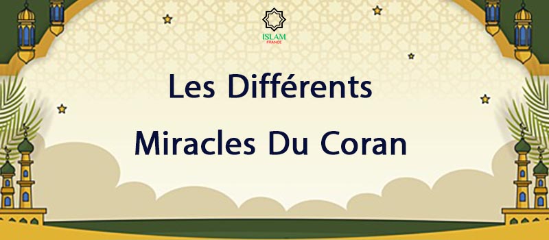 Les Différents Miracles Du Coran