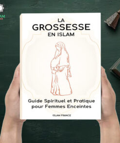 La Grossesse en Islam Guide Pratique pour Femmes Enceintes