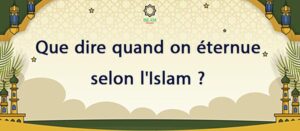 Que dire quand on éternue selon l'Islam