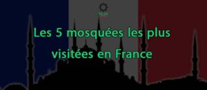 Les 5 mosquées les plus visitées en France