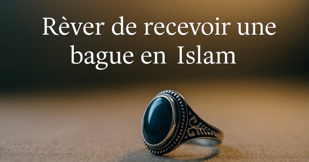 Rêver de recevoir une bague en Islam