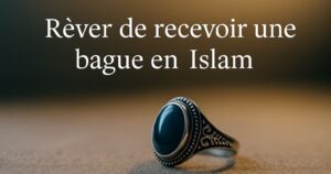 Rêver de recevoir une bague en Islam
