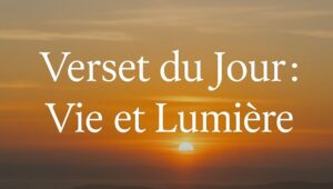 Verset du jour Vie et Lumière dans le Coran